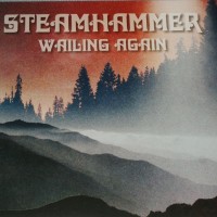 STEAMHAMMER - WAILING AGAIN - 