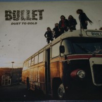 BULLET - DUST TO GOLD - 