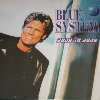 BLUE SYSTEM - BODY TO BODY - ���������