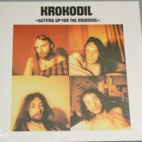 KROKODIL - GETTING UP FOR THE MORNING - 