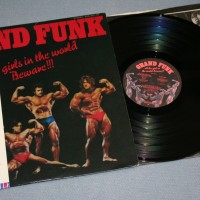 GRAND FUNK RAILROAD - ALL THE GIRLS IN WORLD BEWARE!!! (j) - 