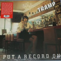TRAMP - PUT A RECORDS ON - 