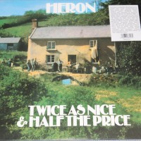 HERON - TWICE AS NICE & HALF THE PRICE - 