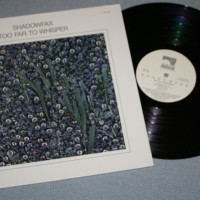 SHADOWFAX - TOO FAR TO WHISPER - 