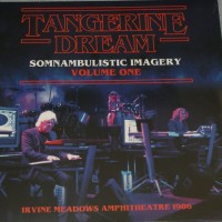 TANGERINE DREAM - SOMNAMBULISTIC IMAGERY, AMPHITHEATRE, 1986 - VOLUME ONE - 