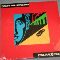 STEVE MILLER BAND - ITALIAN X RAYS - 