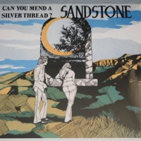 SANDSTONE - CAN YOU MEND A SILVER THREAD? - 