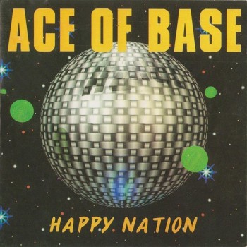 ACE OF BASE - HAPPY NATION - 