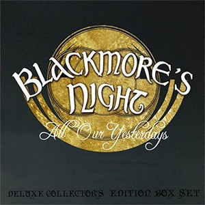 BLACKMORE'S NIGHT - ALL OUR YESTERDAYS (deluxe collector's edition box set) (CD+DVD+LP) - 