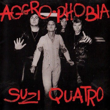 SUZI QUATRO - AGGRO-PHOBIA - 