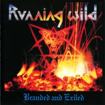 RUNNING WILD - BRANDED AND EXILED - 