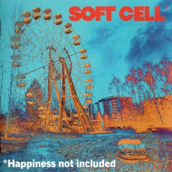 SOFT CELL - *HAPPINES NOT INCLUDED - 