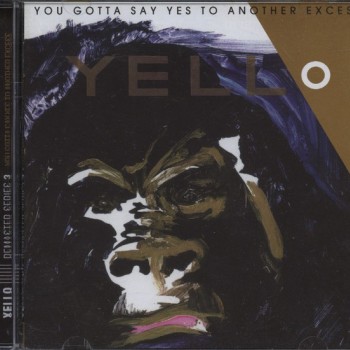 YELLO - YOU GOTTA SAY YES TO ANOTHER EXCESS - 