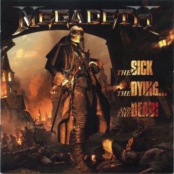 MEGADETH - THE SICK, THE DYING... AND THE DEAD! - 