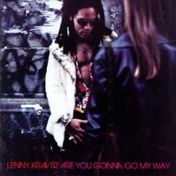 LENNY KRAVITZ - ARE YOU GONNA GO MY WAY - 