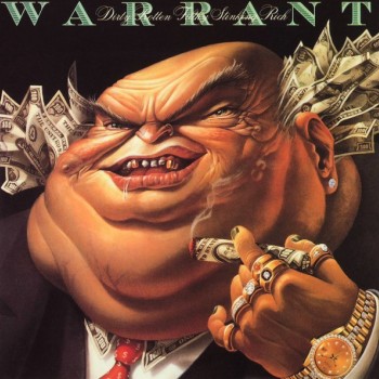 WARRANT - DIRTY ROTTEN FILTHY STINKING RICH - 