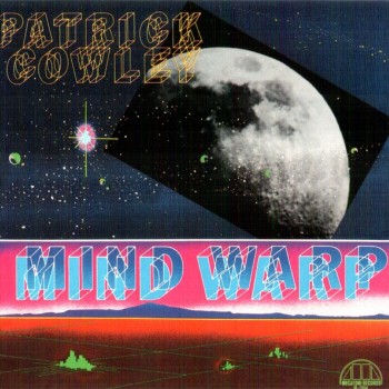 PATRICK COWLEY - MIND WARP - 