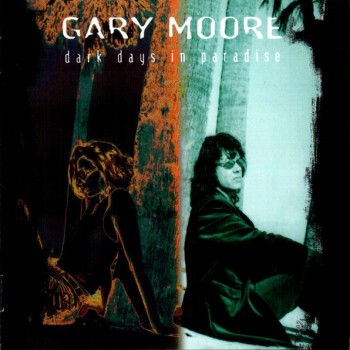 GARY MOORE - DARK DAYS IN PARADISE - 