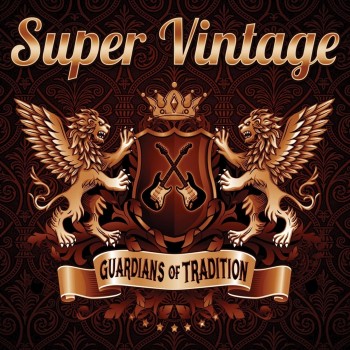 SUPER VINTAGE - GUARDIANS OF TRADITION - 