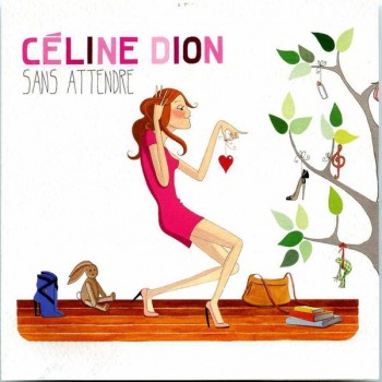 CELINE DION - SANS ATTENDRE - 