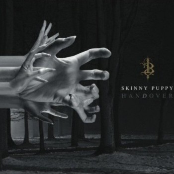 SKINNY PUPPY - HANDOVER - 