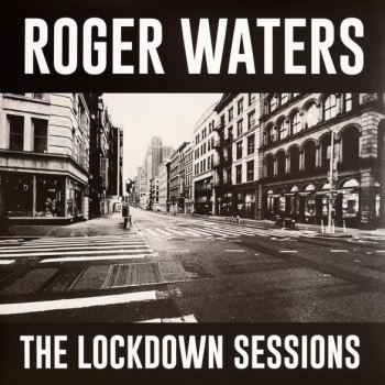 ROGER WATERS - THE LOCKDOWN SESSIONS - 