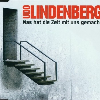 UDO LINDENBERG - WAS HAT DIE ZEIT MIT UNS GEMACHT (single) (3 tracks) - ���������