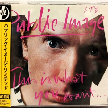 PUBLIC IMAGE LIMITED - THIS IS WHAT YOU WANT... THIS IS WHAT YOU GET - ���������