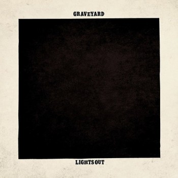 GRAVEYARD - LIGHTS OUT - 