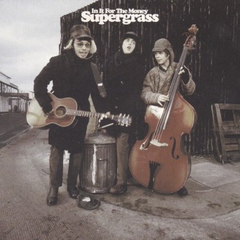 SUPERGRASS - IN IT FOR THE MONEY - 