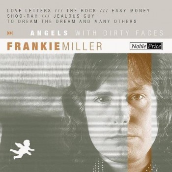 FRANKIE MILLER - ANGELS WITH DIRTY FACES - 