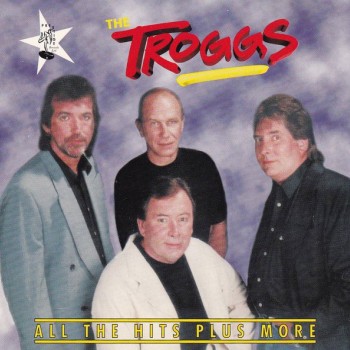 TROGGS - ALL THE HITS PLUS MORE - 