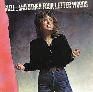 SUZI QUATRO - SUZI...AND THE OTHER FOUR LETTER WORDS - 