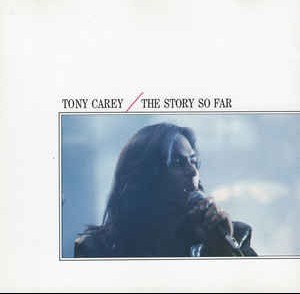 TONY CAREY - THE STORY SO FAR - 