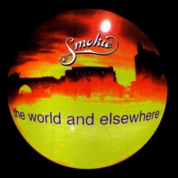 SMOKIE - THE WORLD AND ELSEWHERE - 