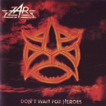 ZAR - DON'T WAIT FOR HEROES - 