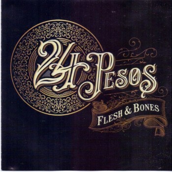 24 PESOS - FLESH & BONES - 