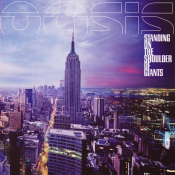 OASIS - STANDING ON THE SHOULDER OF GIANTS - 