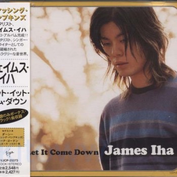 JAMES IHA - LET IT COME DOWN - 