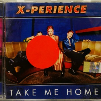 X-PERIENCE - TAKE ME HOME - 