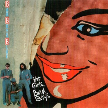 BAD BOYS BLUE - HOT GIRLS, BAD BOYS - 