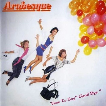 ARABESQUE - ARABESQUE IX - TIME TO SAY "GOOD BYE" - 