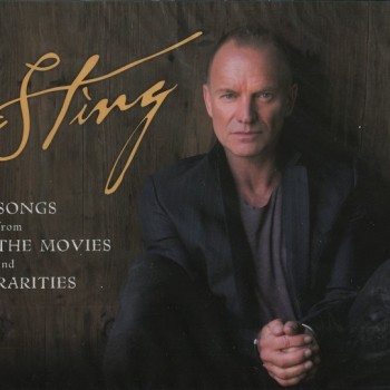 STING - SONGS FROM THE MOVIES AND RARITIES (digipak) - 