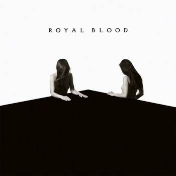 ROYAL BLOOD - HOW DID WE GET SO DARK? - 