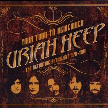 URIAH HEEP - YOUR TURN TO REMEMBER - THE DEFINITIVE ANTHOLOGY 1970 - 1990 (digipak) - 