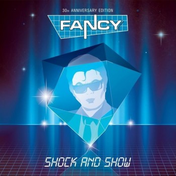 FANCY - SHOCK AND SHOW (30th anniversary edition) - 