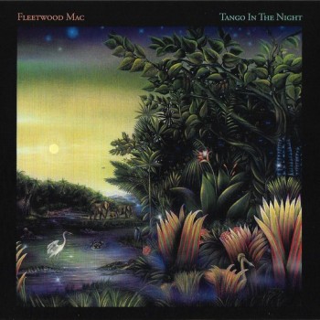 FLEETWOOD MAC - TANGO IN THE NIGHT (cardboard sleeve) (expanded edition) - 