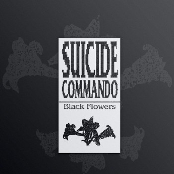 SUICIDE COMMANDO - BLACK FLOWERS (limited edition) - 