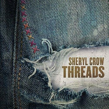 SHERYL CROW - THREADS - 