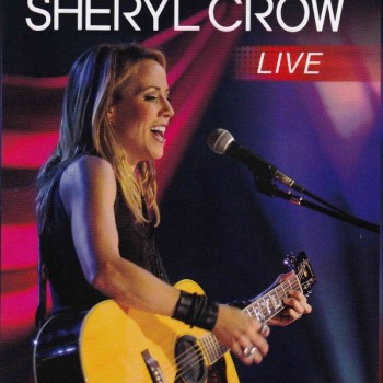 SHERYL CROW - SOUND STAGE: SHERY CROW LIVE - 